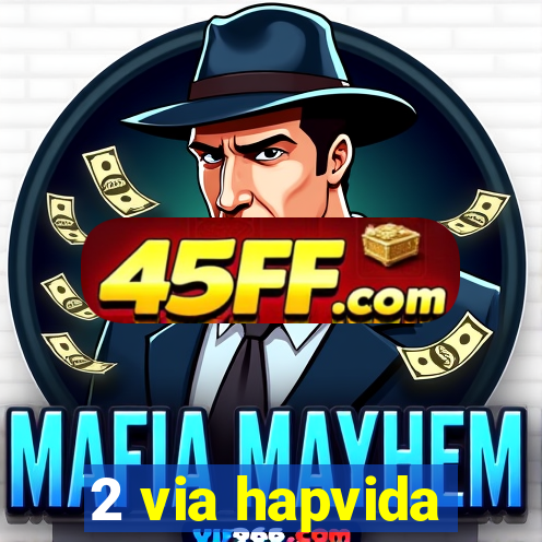 2 via hapvida